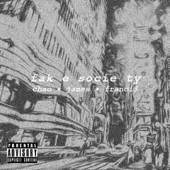 fak e society - feat. Chao Saga, Jims (Explicit)
