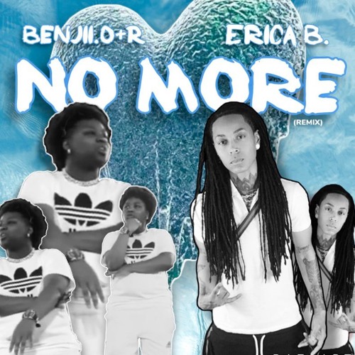 Benjii.0+R (Feat) Erica B. - No More