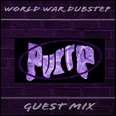 World War Dubstep - Special Guest Mix feat: Purrp
