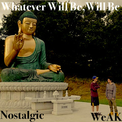 Whatever Will Be, Will Be (feat. Nostalgic) (prod. BUDI)