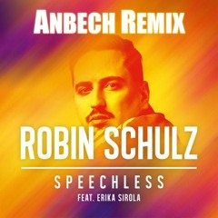 Robin Schulz Feat. Erika Sirola - Speechless (Anbech Remix)