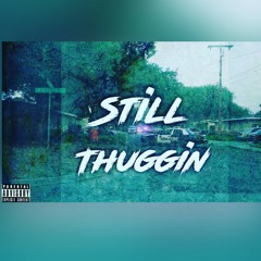 Still Thuggin