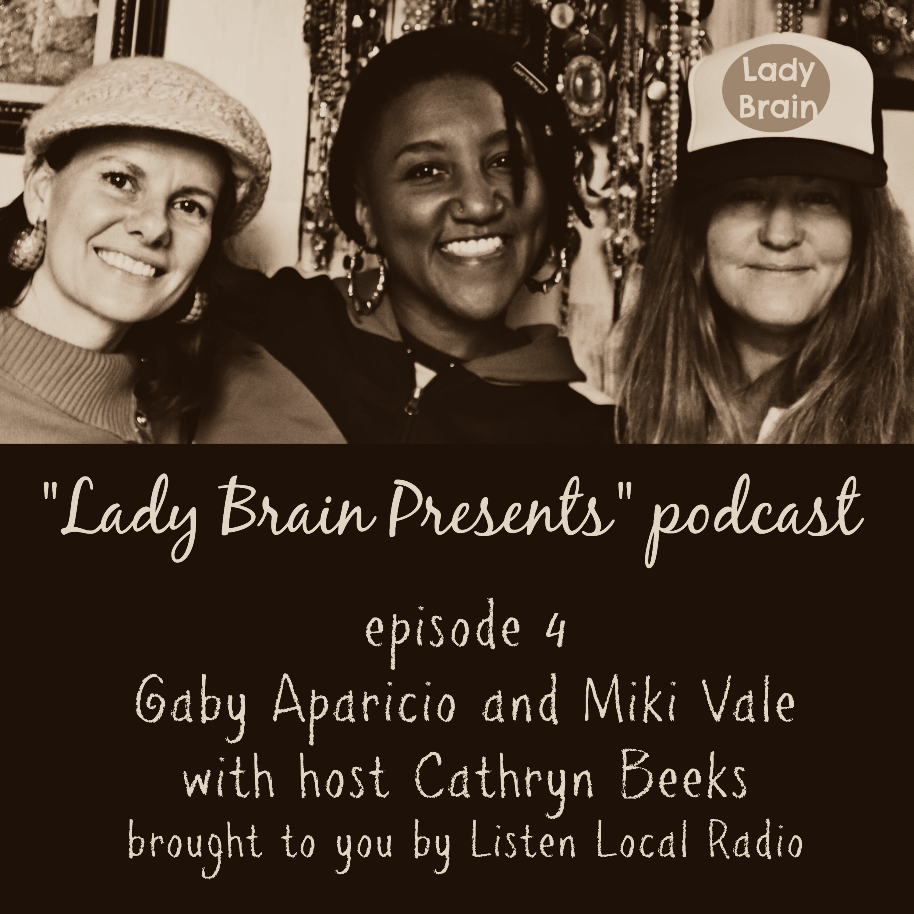 "Lady Brain Presents" episode 4 with Gaby Aparicio and Miki Vale 3 2 19 explicit language episode artwork
