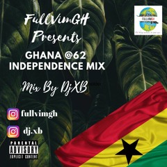 @DJ.XB FT @FULLVIMGH - GHANA @62 INDEPENDENCE MIX