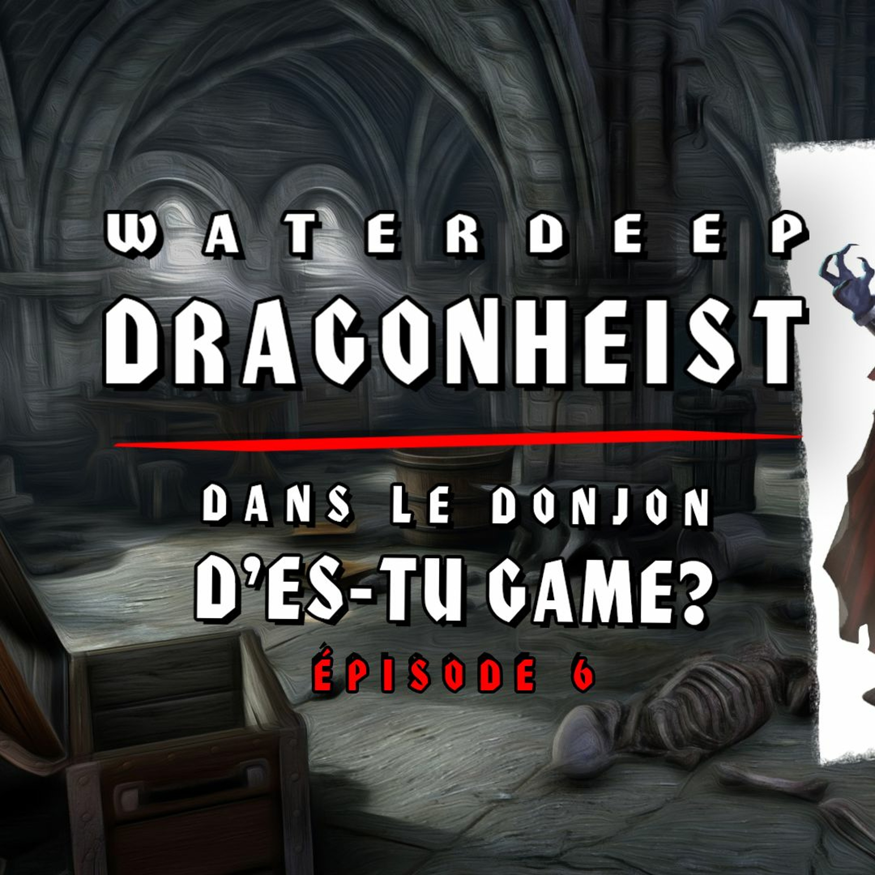 D&D Waterdeep Dragon Heist - Épisode 6