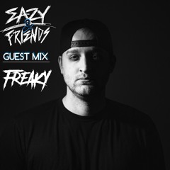 EAZY & FRIENDS RADIO GUEST MIX - FREAKY