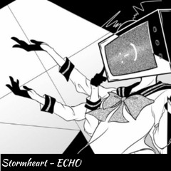 [VOCALOID Remix] Stormheart - ECHO