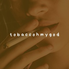 Tobaccohmygod