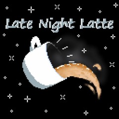 Late Night Latte