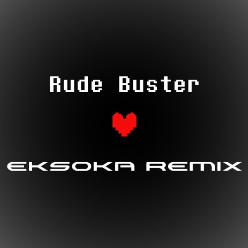 Rude Buster (eksoka Remix)