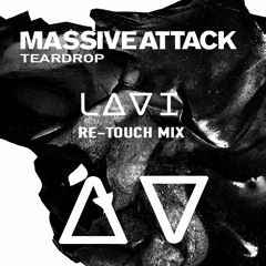 Massive Attack - Teardrop (L.A.V.I. Re - Touch Mix)