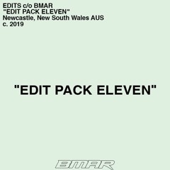 BMAR EDIT PACK 11 [Supported by Ookay, Adventure Club & Enschway]