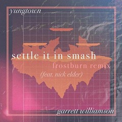 Settle It In Smash (frostburn) Remix