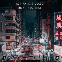 Aot Aw X S Logic - Rock This Beat (Original Mix)(FREE DOWNLOAD)