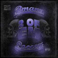 2 Of Em ft. Loccey (prod. by Paupa)