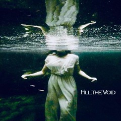 Fill the Void - Is The Tears In Your Eyes