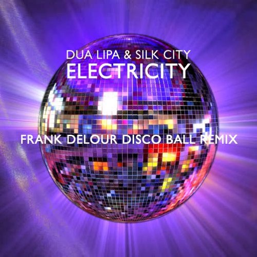 Electricity (Frank Delour Disco Ball Remix)(Radio) - Dua Lipa