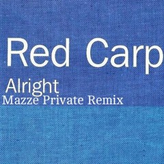 Red Carpet - Alright (Mazze Private Remix)