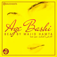 Age Bashi (Prod. Majid HamTa)