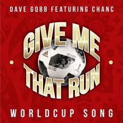 Dave GQ88 Feat Chanc - Give Me That Run