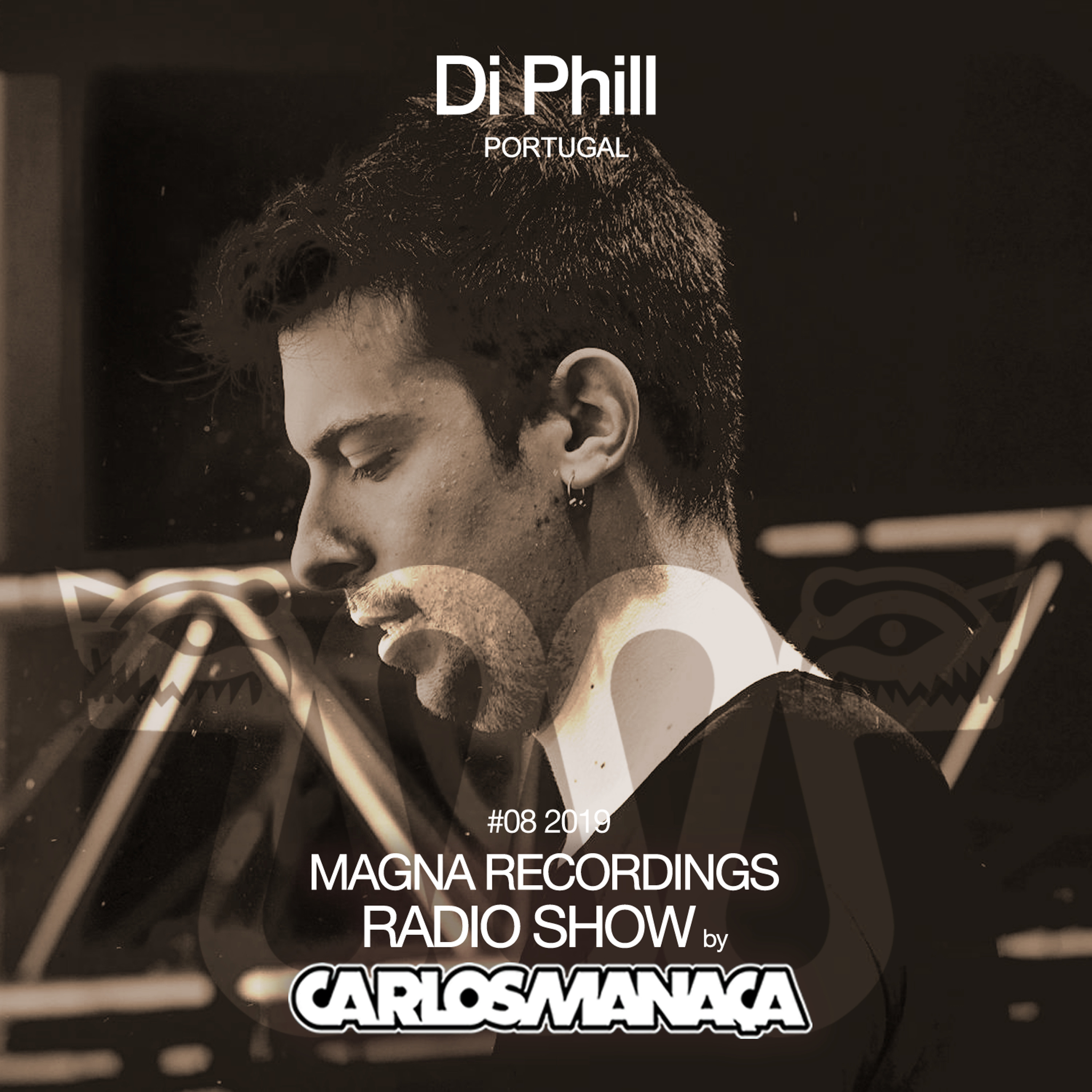 Magna Recordings Radio Show by Carlos Manaça #08 2019 | Special Guest Di Phill (Lisbon) Portugal episode artwork