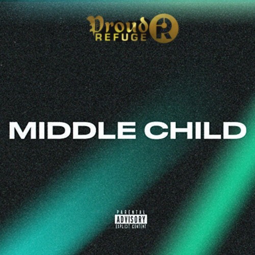 Proud Refuge - Middle Child (Freestyle)