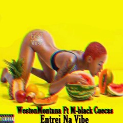 Weston Montana Feat M Black Cuecas - Entrei Na Viber (Prod By.Kiss Dos Anjos)