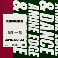 2018.09.28 - Amine Edge & DANCE @ Soho Garden, Dubai, AIE