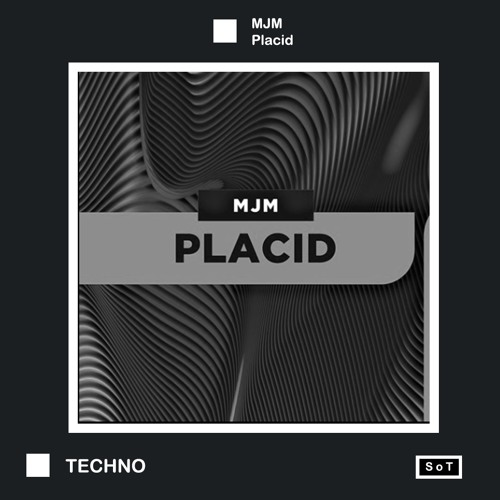 MJM - Placid (Extended Mix) [Techno]