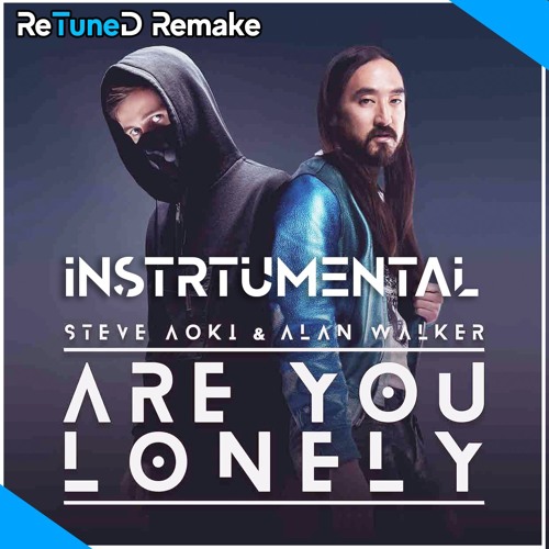 Hijsen Kapper Ambacht Stream Alan Walker & Steve Aoki Are You Lonely Instrumental [Remake] by  ReTuneD | Listen online for free on SoundCloud