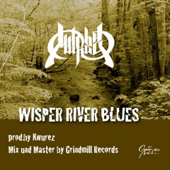 Wisper River Blues(prod. by Kwurez)