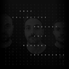 Invadhertz: 30Hz Collective Podcast Vol. 7