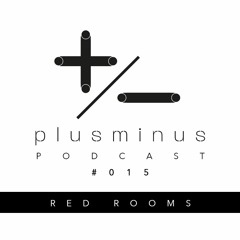 +/- Podcast #015 - Red Rooms