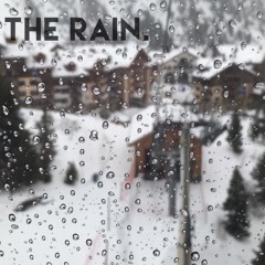 The Rain.