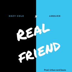 Kozy Cole - Real Friend (feat. Amburr)