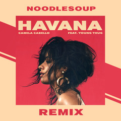 Havana (noodlesoup Remix)