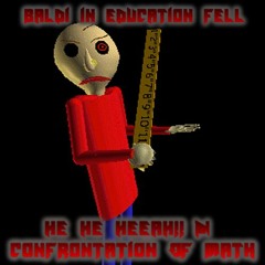[Undertale AU - Baldi In Education Fell] -HE HE HEEAH!! & Confrontation Of Math