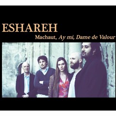 Ay Mi - Machaut - Ensemble Eshareh