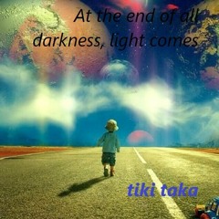 At the end of all darkness, light comes
