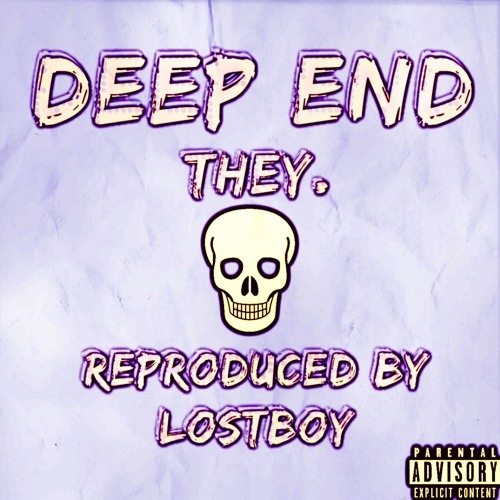 Deep End x THEY. (Reproduced by LostBoy)