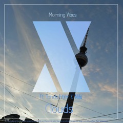 Xeriwin feat. Tondichter & Niki - Clouds(Morning Vibes)