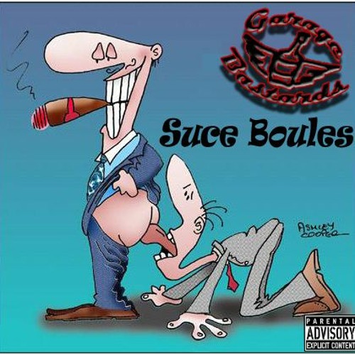 Stream Suce Boule by Garage Bastards | Listen online for free on SoundCloud