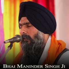 Tu Jo Sajan Maindeya, Raag Marwa (Bhai Maninder Singh Ji)