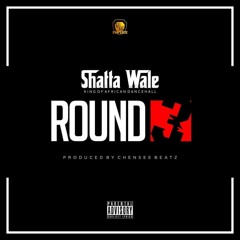Shatta Wale - Round 3