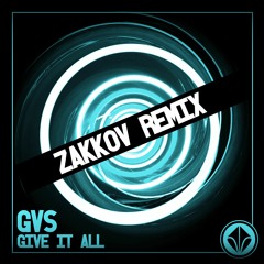 GVS - Give It All (Zakkov Remix) *3rd place*