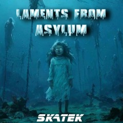 Luca Skatek_Laments from Asylum (OUT NOW ON UGT)