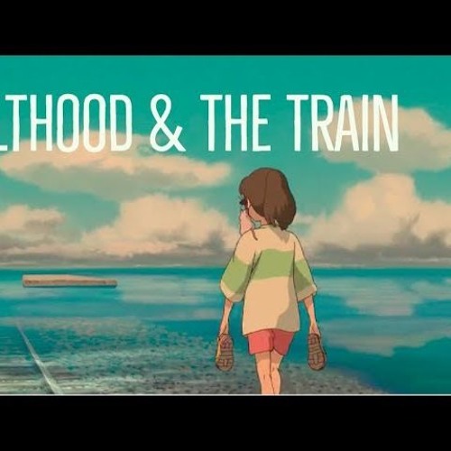 Stream episode Spirited Away - Adulthood And The Train (1) by Sage's Rain  podcast | Listen online for free on SoundCloud