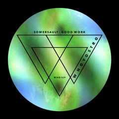 Somersault - Good Work [WHO169]