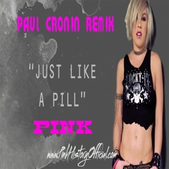 Pink - Just Like A Pill - Paul Cronin Rmx - Free DL