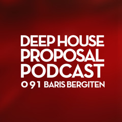 Deep House Proposal 10th Year Anniversary mix 091 by Baris Bergiten